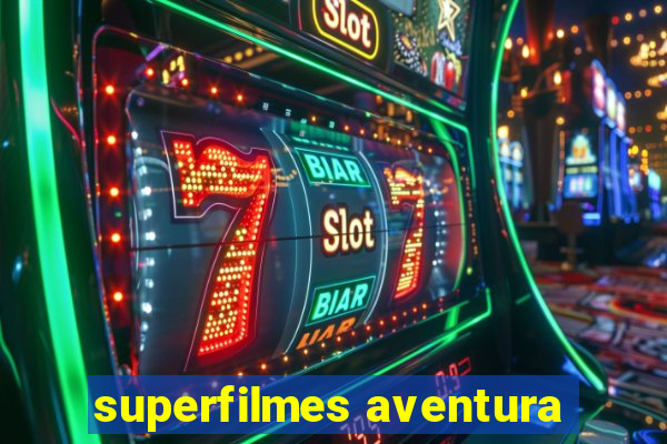 superfilmes aventura