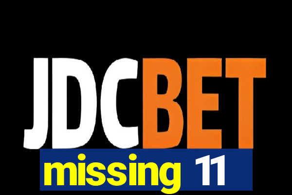 missing 11