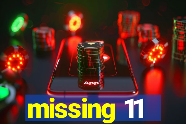 missing 11