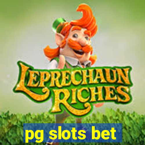 pg slots bet