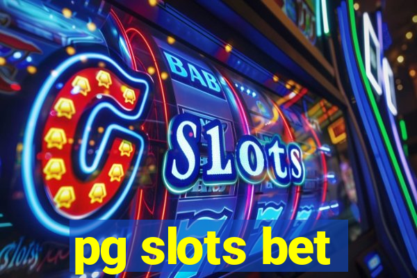 pg slots bet