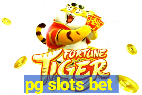 pg slots bet