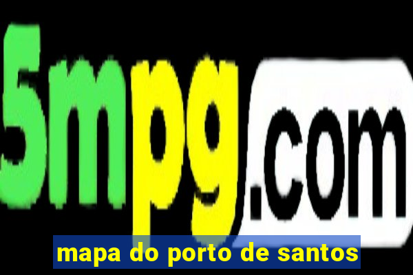 mapa do porto de santos