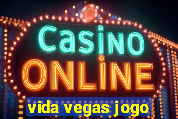 vida vegas jogo