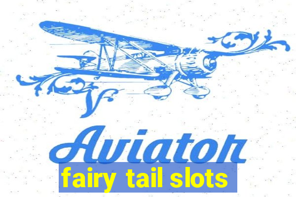 fairy tail slots