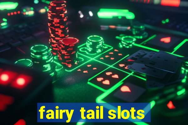 fairy tail slots