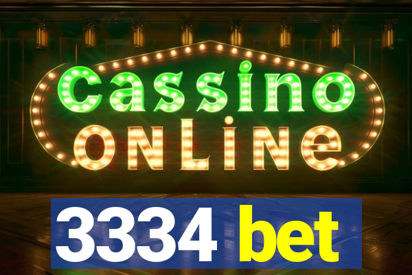 3334 bet