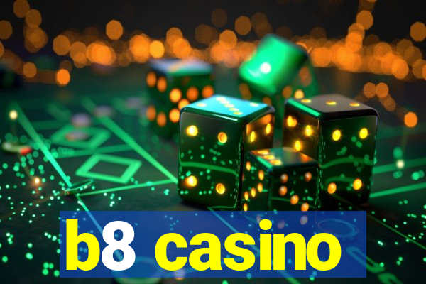 b8 casino