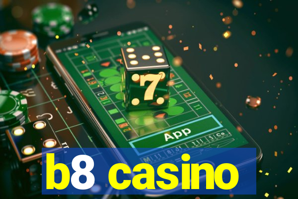 b8 casino