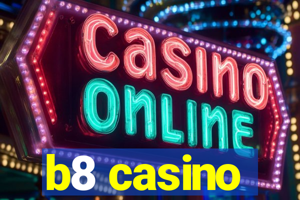 b8 casino