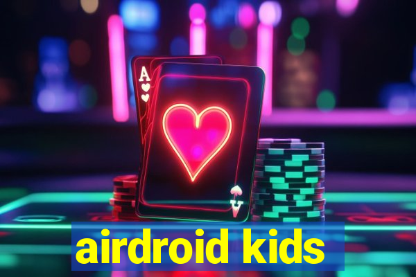 airdroid kids