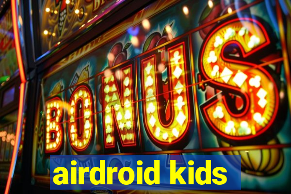 airdroid kids