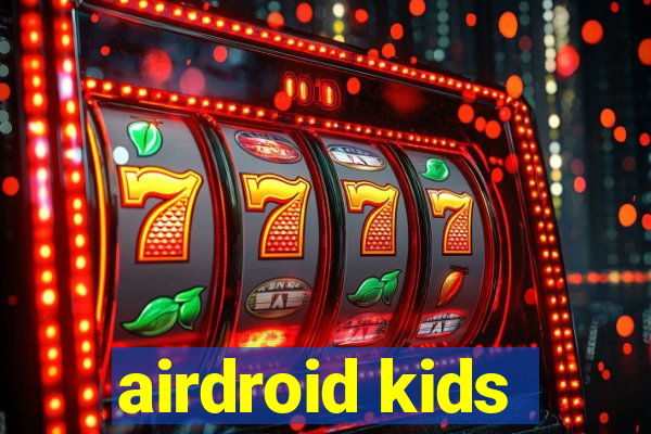 airdroid kids