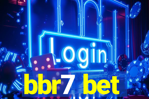 bbr7 bet