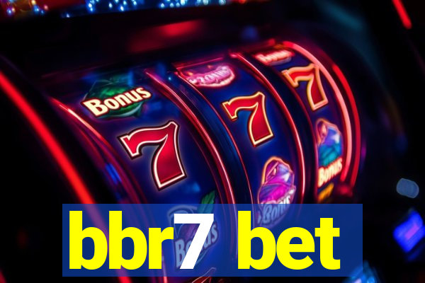bbr7 bet