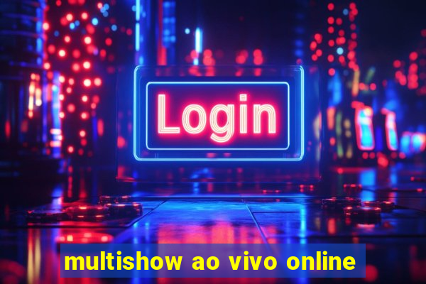 multishow ao vivo online