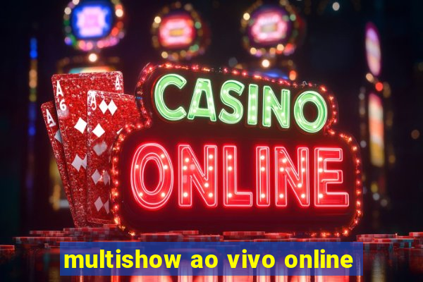 multishow ao vivo online