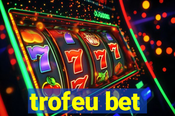 trofeu bet
