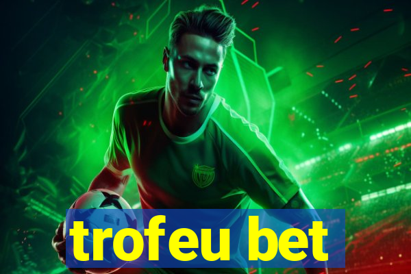 trofeu bet
