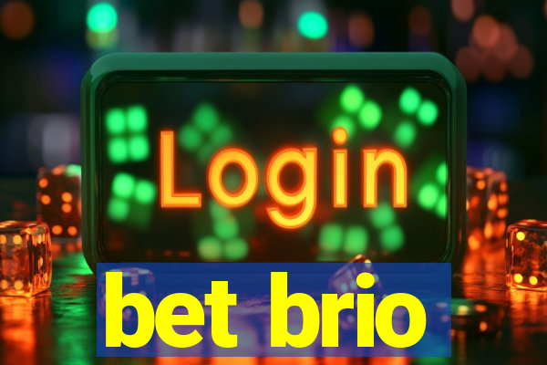 bet brio