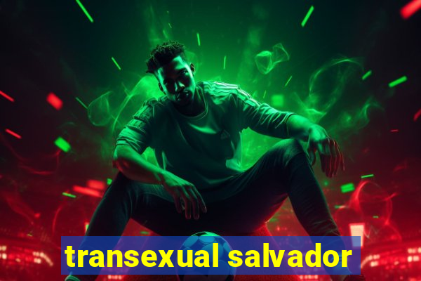 transexual salvador