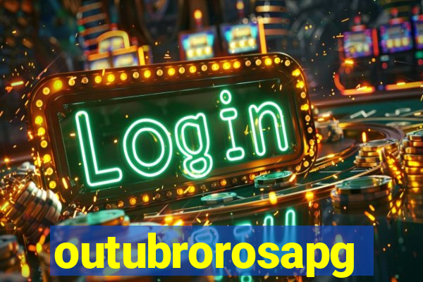 outubrorosapg