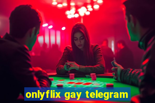 onlyflix gay telegram