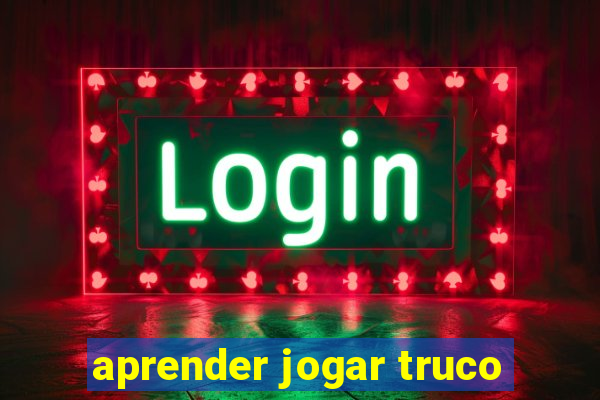 aprender jogar truco