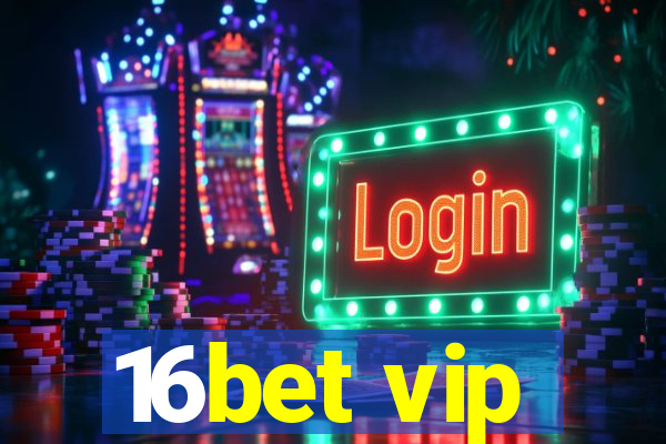16bet vip