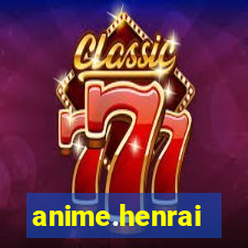 anime.henrai