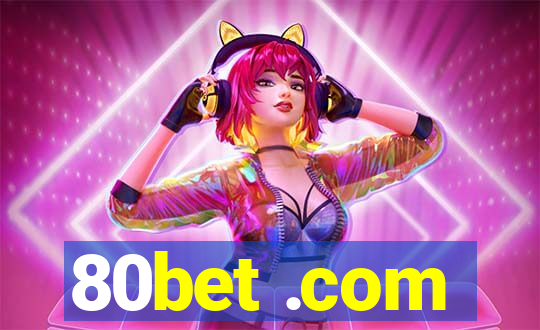 80bet .com