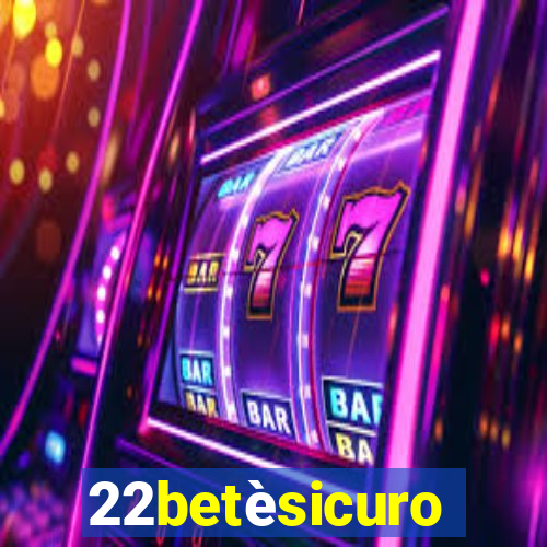 22betèsicuro
