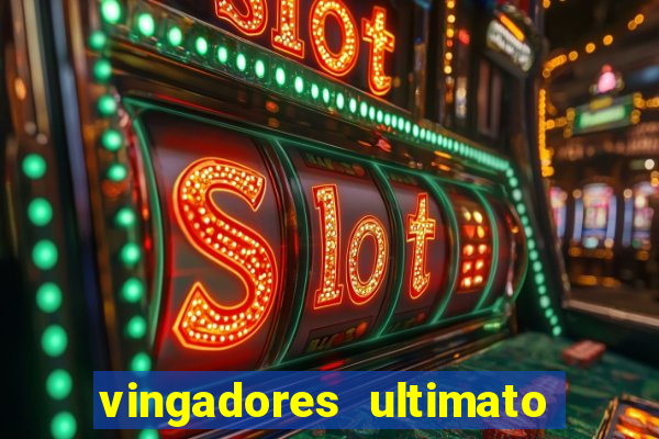 vingadores ultimato completo dublado gratis