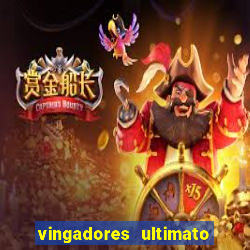 vingadores ultimato completo dublado gratis