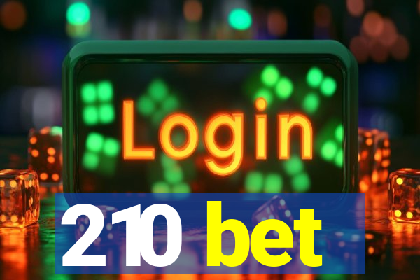 210 bet