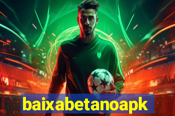 baixabetanoapk
