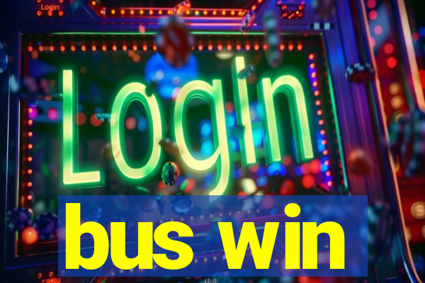 bus win
