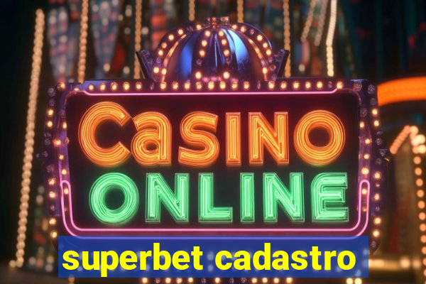superbet cadastro