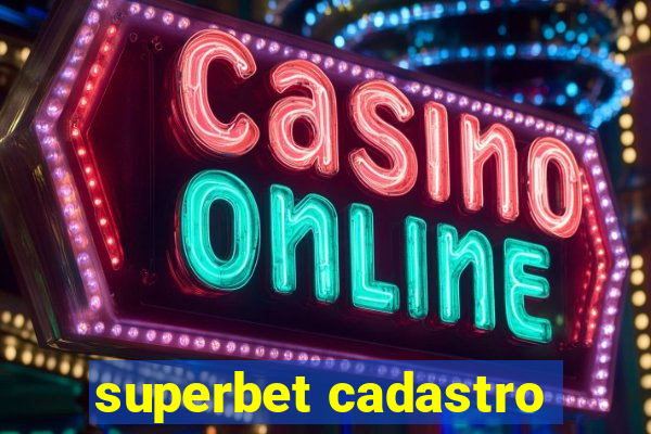 superbet cadastro