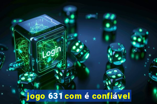 jogo 631 com é confiável