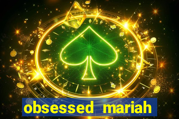 obsessed mariah carey eminem