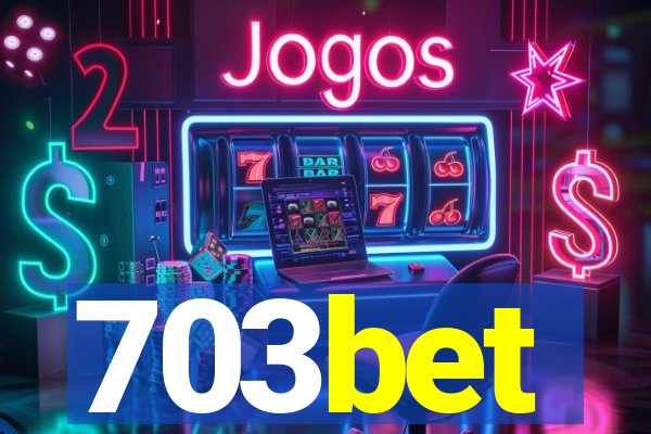 703bet