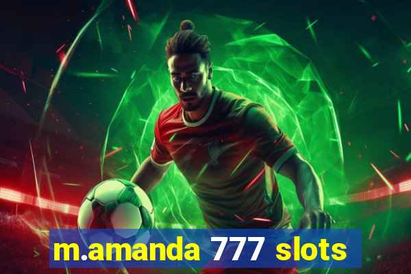 m.amanda 777 slots