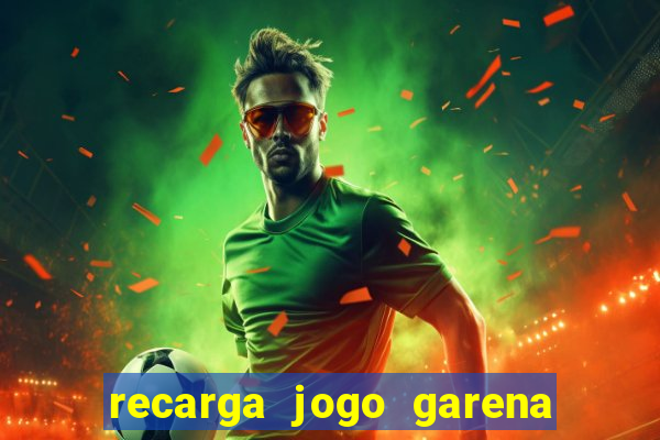 recarga jogo garena free fire