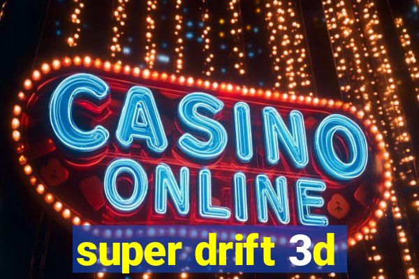 super drift 3d