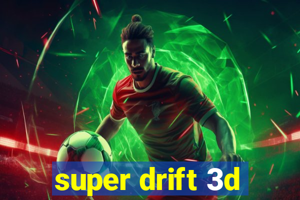 super drift 3d