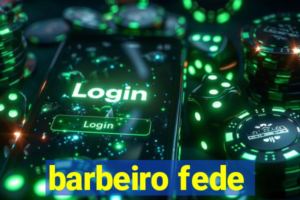 barbeiro fede