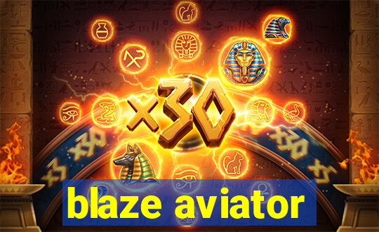blaze aviator