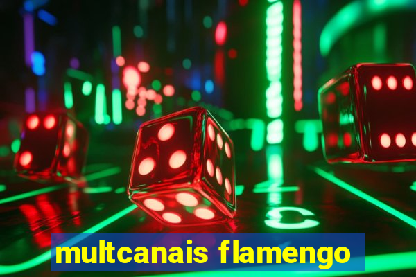 multcanais flamengo