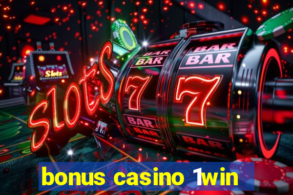 bonus casino 1win